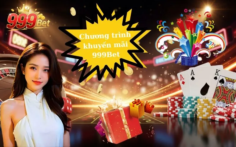 Chương trình khuyến mãi 999Bet