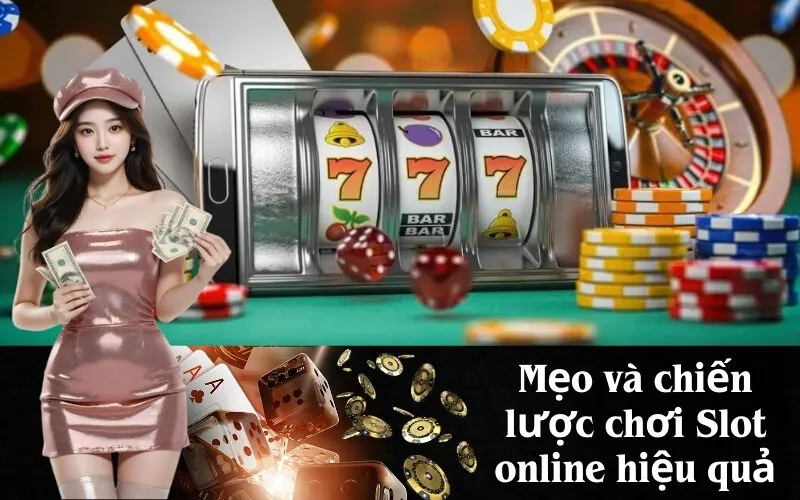 Mẹo và chiến lược chơi Slot online hiệu quả